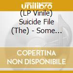 (LP Vinile) Suicide File (The) - Some Mistakes You Never Stop Paying For