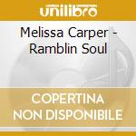 Melissa Carper - Ramblin Soul cd