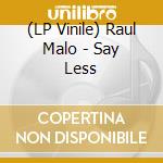 (LP Vinile) Raul Malo - Say Less vinile
