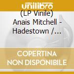 (LP Vinile) Anais Mitchell - Hadestown / O.B.C.R. (3 Lp) vinile