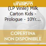 (LP Vinile) Milk Carton Kids - Prologue - 10Yr Anniversary Box Set (3 Lp)