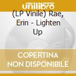 (LP Vinile) Rae, Erin - Lighten Up vinile