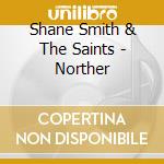 Shane Smith & The Saints - Norther cd