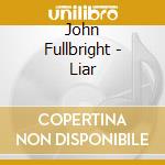 John Fullbright - Liar cd
