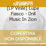 (LP Vinile) Lupe Fiasco - Drill Music In Zion vinile