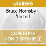 Bruce Hornsby - 'Flicted cd