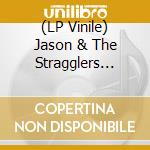 (LP Vinile) Jason & The Stragglers Boland - Light Saw Me vinile