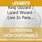 King Gizzard / Lizard Wizard - Live In Paris '19 cd