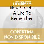 New Street - A Life To Remember cd