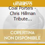 Coal Porters - Chris Hillman Tribute Concert