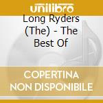 Long Ryders (The) - The Best Of