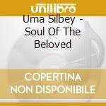 Uma Silbey - Soul Of The Beloved cd