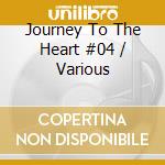 Journey To The Heart #04 / Various cd