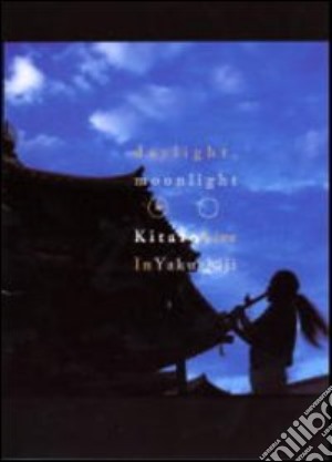 (Music Dvd) Kitaro - Daylight Moonlight: Live In Yakushiji cd musicale