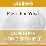 Music For Yoga cd musicale