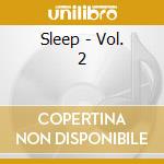 Sleep - Vol. 2 cd