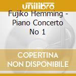 Fujiko Hemming - Piano Concerto No 1 cd