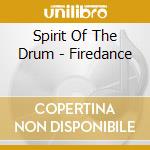 Spirit Of The Drum - Firedance cd