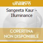 Sangeeta Kaur - Illuminance cd musicale