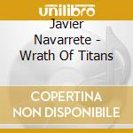Javier Navarrete - Wrath Of Titans cd