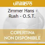 Zimmer Hans - Rush - O.S.T. cd musicale di Zimmer Hans