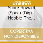 Shore Howard (Spec) (Dig) - Hobbit: The Desolation Of Smau cd