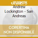 Andrew Lockington - San Andreas cd musicale di Andrew Lockington