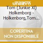 Tom (Junkie Xl) Holkenborg - Holkenborg,Tom (Junkie Xl) cd