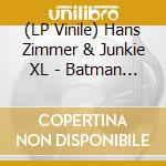 (LP Vinile) Hans Zimmer & Junkie XL - Batman V Superman: Dawn Of Justice (3 Lp) lp vinile di Hans Zimmer / Junkie Xl