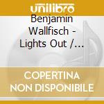 Benjamin Wallfisch - Lights Out / O.S.T. cd musicale di Benjamin Wallfisch
