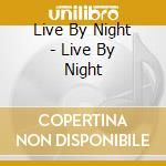 Live By Night - Live By Night cd