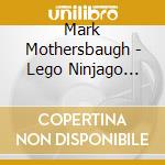 Mark Mothersbaugh - Lego Ninjago Movie / O.S.T. cd
