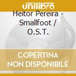 Heitor Pereira - Smallfoot / O.S.T.