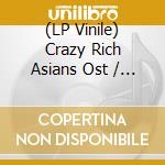 (LP Vinile) Crazy Rich Asians Ost / Various lp vinile di WaterTower Music