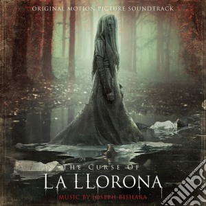 Joseph Bishara - The Curse Of La Llorona (O.S.T.) cd musicale di Joseph Bishara