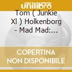 Tom ( Junkie Xl ) Holkenborg - Mad Mad: Fury Road - O.S.T. (2 Cd) cd