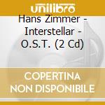 Hans Zimmer - Interstellar - O.S.T. (2 Cd) cd