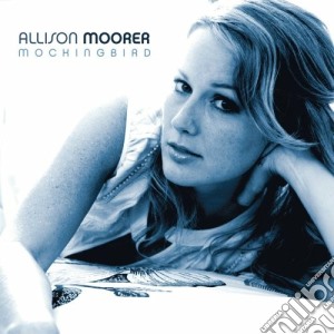 Allison Moorer - Mockingbird cd musicale di ALLISON MOORER