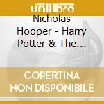 Nicholas Hooper - Harry Potter & The Half Blood Prince (Score) cd musicale