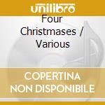 Four Christmases / Various cd
