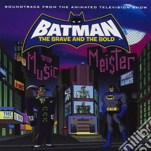 Batman: The Brave & The Bold (Soundtrack From The Animated Television Show) cd musicale di Batman Brave & The Bold (Origi