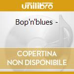 Bop'n'blues - cd