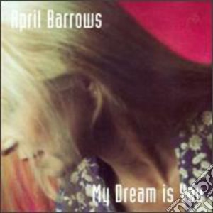 April Barrows - My Dream Is You cd musicale di Barrows April