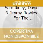 Sam Riney, David N Jimmy Rowles - For The Lovers cd