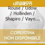 Rouse / Udow / Hollinden / Shapiro / Vayo - Ogoun Badagris / Flashback / Whole Toy Laid Down cd musicale di Rouse / Udow / Hollinden / Shapiro / Vayo