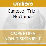 Cantecor Trio - Nocturnes cd