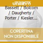 Bassett / Bolcom / Daugherty / Porter / Kiesler - Concertos cd