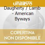 Daugherty / Lamb - American Byways cd