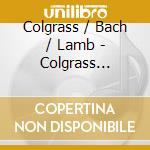 Colgrass / Bach / Lamb - Colgrass Horizons cd