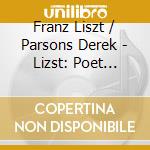 Franz Liszt / Parsons Derek - Lizst: Poet Inspired cd